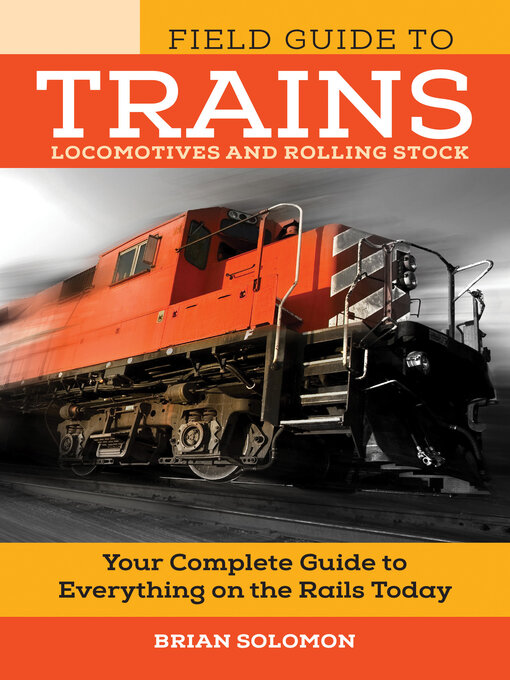 Title details for Field Guide to Trains by Brian Solomon - Available